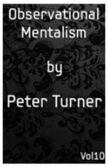 Observational Mentalism (Vol 10) by Peter Turner - Click Image to Close