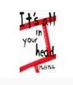 It's All In Your Head by Matt Mello - Click Image to Close