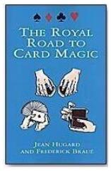 Jean Hugard & Frederick Braue - The Royal Road to Card Magic - Click Image to Close