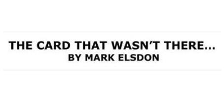 Mark Elsdon - The Card That Wasn't There - Click Image to Close
