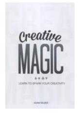 Creative Magic by Adam Wilber - Click Image to Close