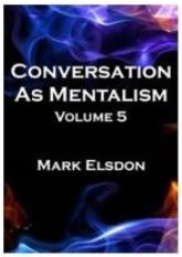 Conversation As Mentalism #5 by Mark Elsdon - Click Image to Close