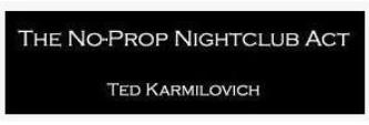 Ted Karmilovich - No-Prop Nightclub Act - Click Image to Close