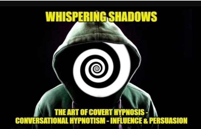 Whispering Shadows The Art of Covert Hypnosis, Conversational Hy